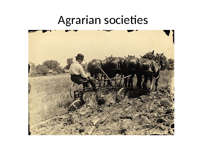 Agrarian societies 