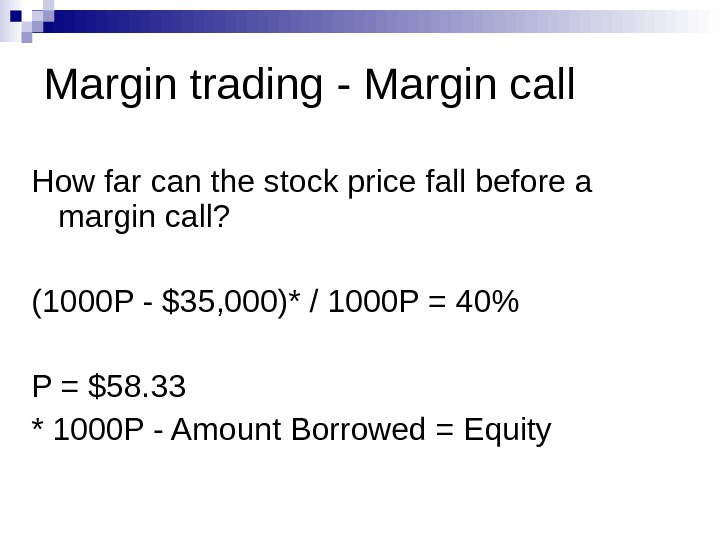 Margin trading - Margin call How far can the stock price fall before a margin call?