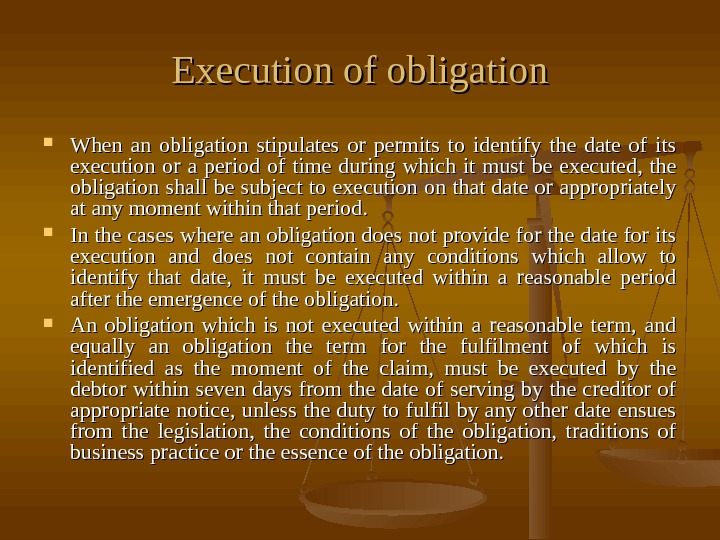   Execution of obligation When an obligation stipulates or permits to identify the date of
