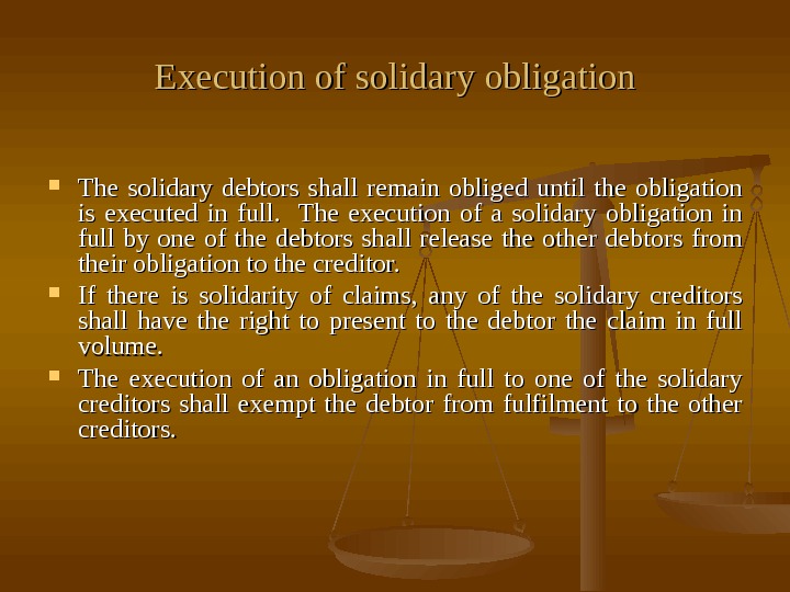   Execution of solidary obligation The solidary debtors shall remain obliged until the obligation is