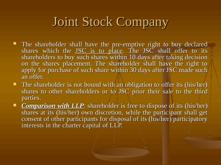   Joint Stock Company The shareholder shall have the pre-emptive right to buy declared shares