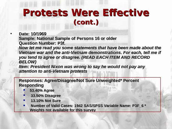   Protests Were Effective  (cont. ) • Date: 10/1969 Sample: National Sample of Persons