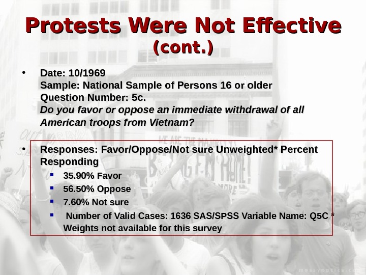   Protests Were Not Effective (cont. ) • Date: 10/1969 Sample: National Sample of Persons