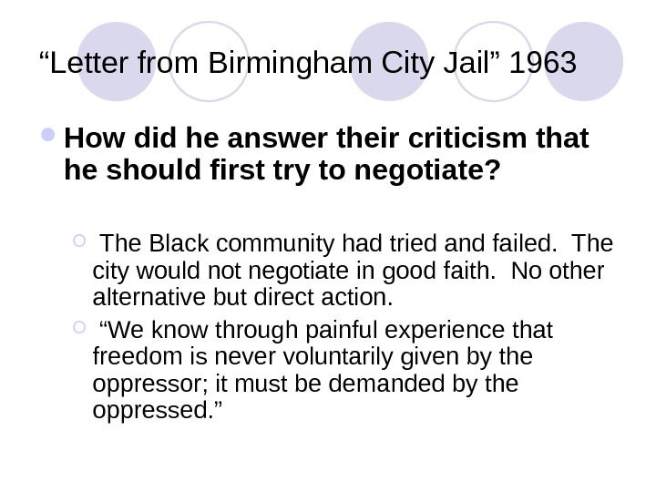 “ Letter from Birmingham City Jail” 1963 How did he answer their criticism that he should