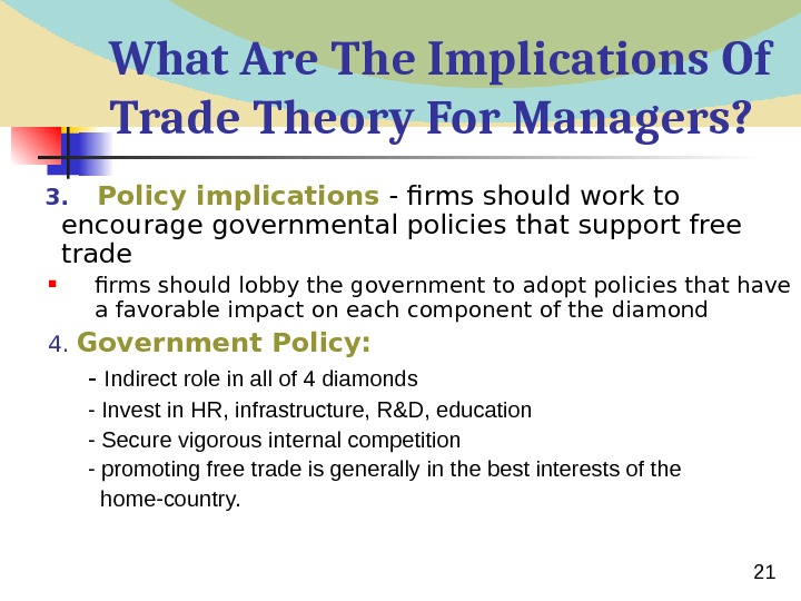  21 What Are The Implications Of Trade Theory For Managers?  3. Policy implications -