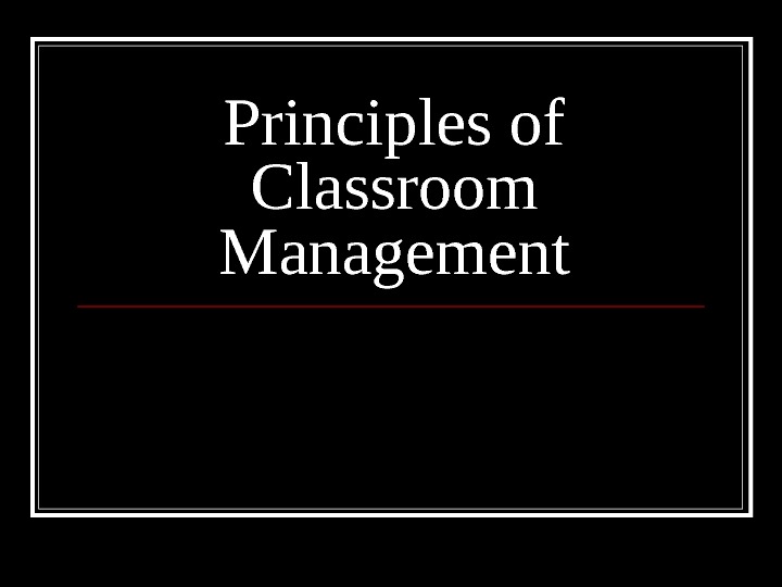 Principles of Classroom Management 