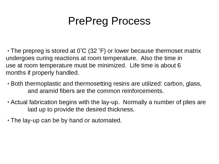 ۰ The prepreg is stored at 0 C (32  F) or lower because thermoset matrix