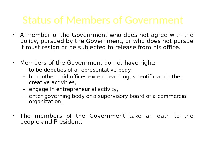 Status of Members of Government • A member of the Government who does not agree with