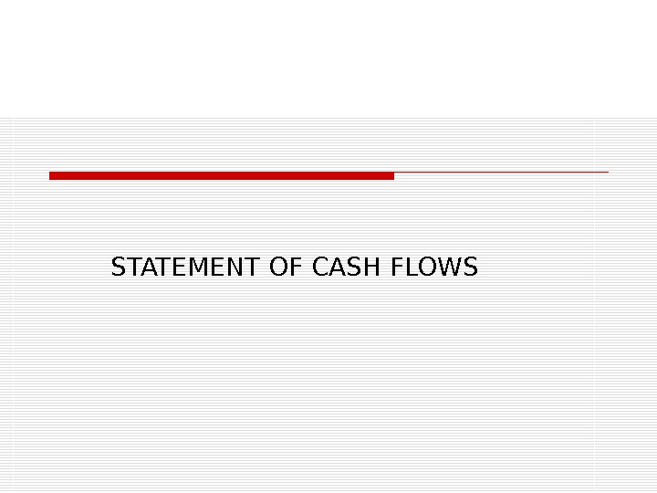 STATEMENT OF CASH FLOWS 