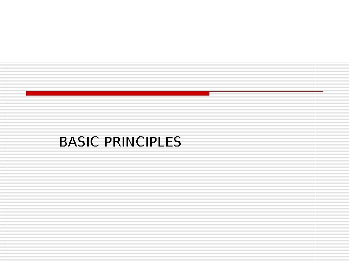 BASIC PRINCIPLES 