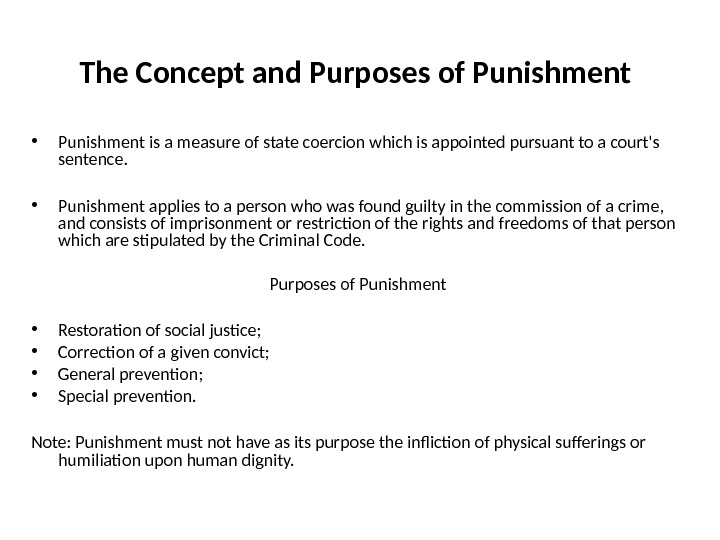 The Concept and Purposes of Punishment  • Punishment is a measure of state coercion which