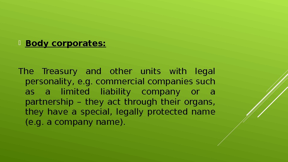  Body corporates: The Treasury and other units with legal personality, e. g. commercial companies such