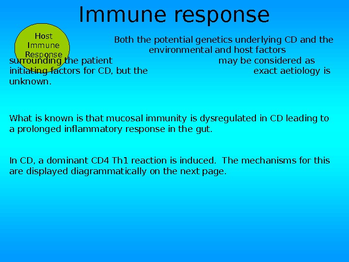 Immune response Host Immune Response Both the potential genetics underlying CD and the environmental and host