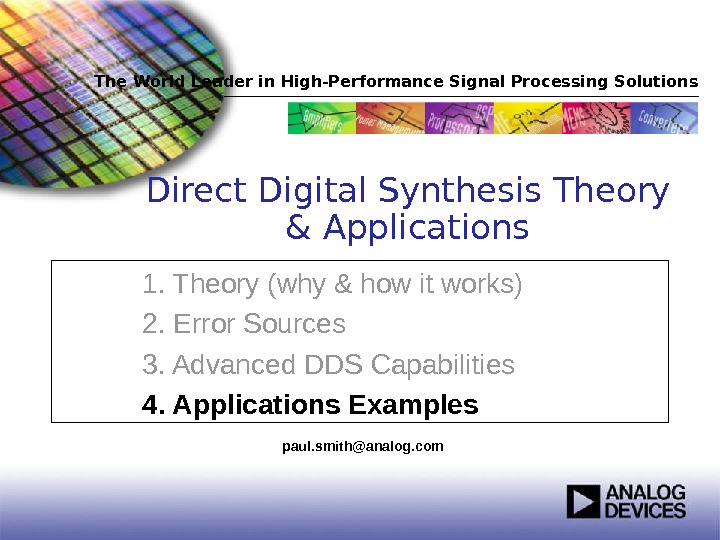 The World Leader in High-Performance Signal Processing Solutions 1. Theory (why & how it works) 2.