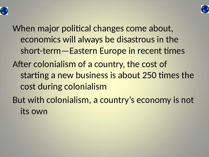 When major political changes come about,  economics will always be disastrous in the short-term—Eastern Europe