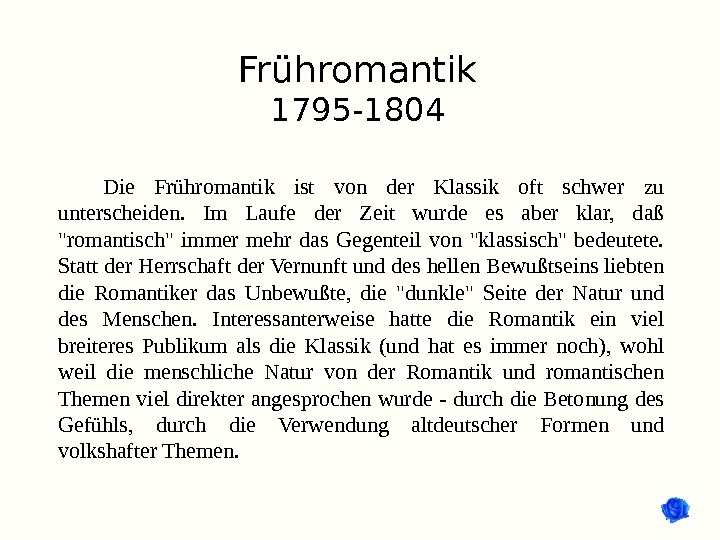 Frühromantik 1795 -1804 Die Frühromantik ist von der Klassik oft schwer zu unterscheiden.  Im Laufe