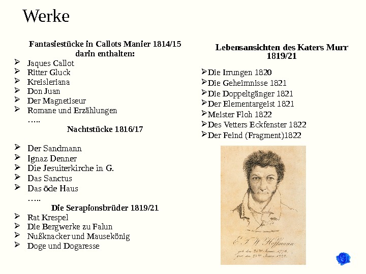 Werke Fantasiestücke in Callots Manier 1814/15  darin enthalten:  Jaques Callot Ritter Gluck Kreisleriana Don