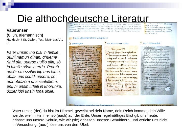 Die althochdeutsche Literatur Vaterunser ( 8. Jh. alemannisch )  Handschrift St. Gallen, Text: Matthäus VI.