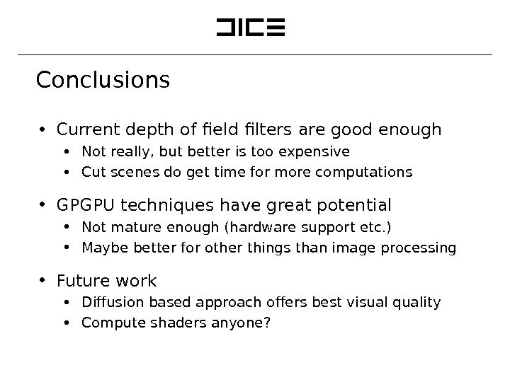 Conclusions ∙ Current depth of field filters are good enough ∙ Not really, but better is