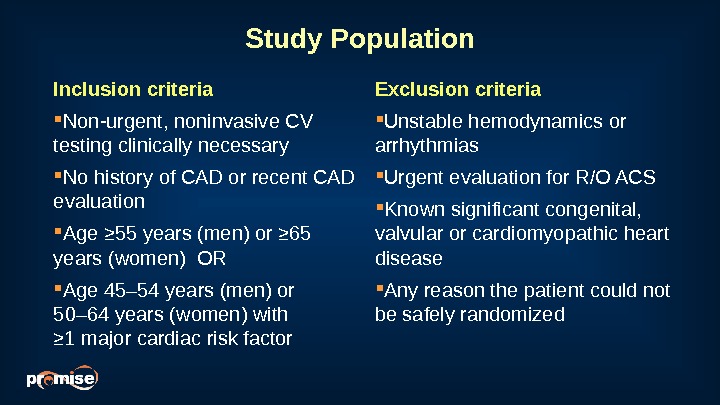 Study Population Inclusion criteria Non-urgent, noninvasive CV testing clinically necessary  No history of CAD or