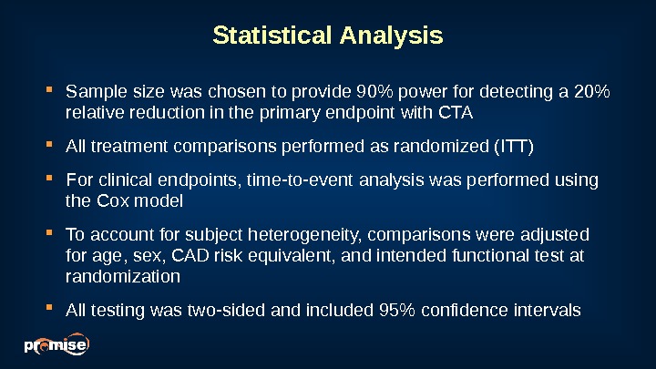 Statistical Analysis Sample size was chosen to provide 90 power for detecting a 20 relative reduction