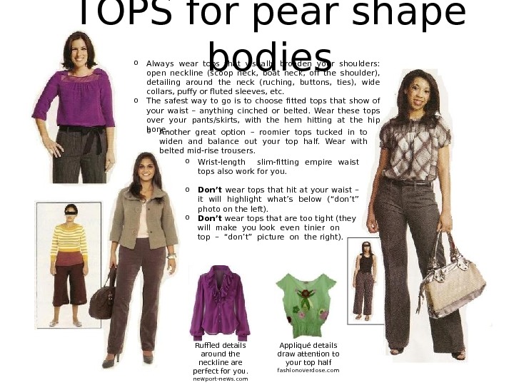 TOPS for pear shape bodies Ruffled details around the neckline are perfect for you. newport-news. como