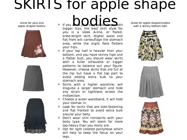 SKIRTS for apple shape bodieso If you are a plus-size apple-shape with bigger hips,  the