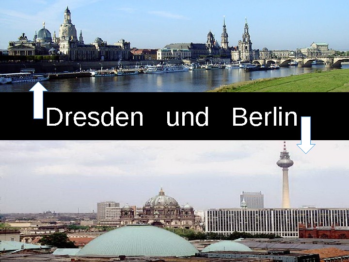   Dresden  und  Berlin 