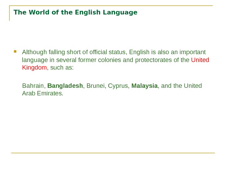 The World of the English Language Although falling short of official status, English is also an