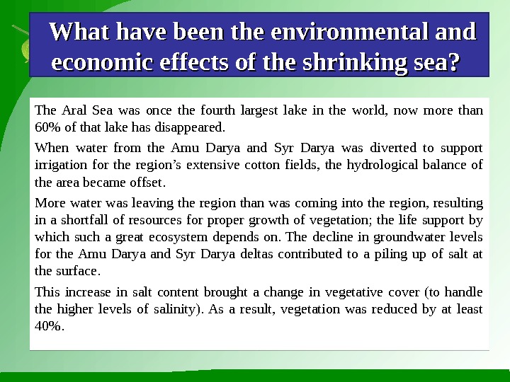   What have been the environmental and economic effects of the shrinking sea? The Aral