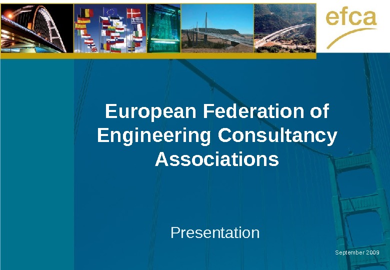 European Federation of Engineering Consultancy Associations Presentation September 2009 