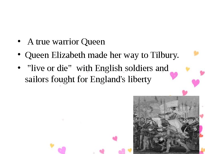   •  A true warrior Queen  • Queen Elizabeth made her way to