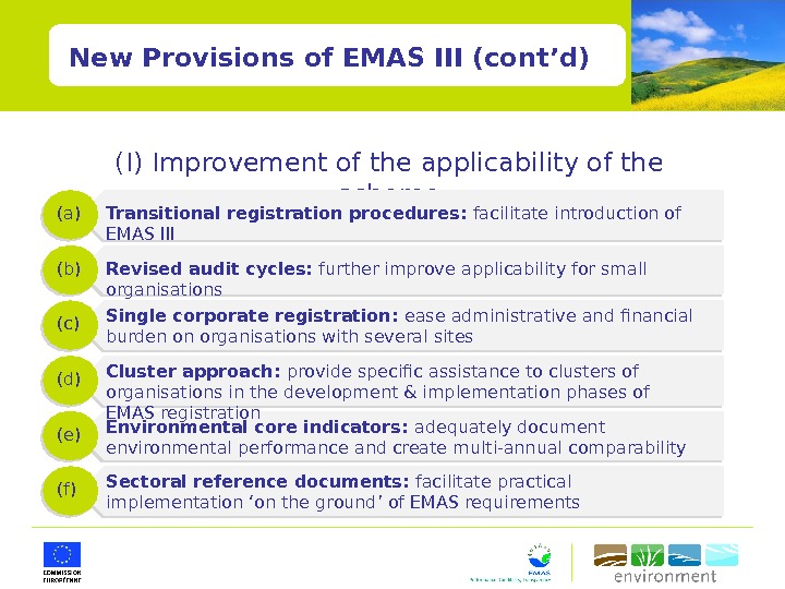 New Provisions of EMAS III (cont’d) (I) Improvement of the applicability of the scheme Transitional registration