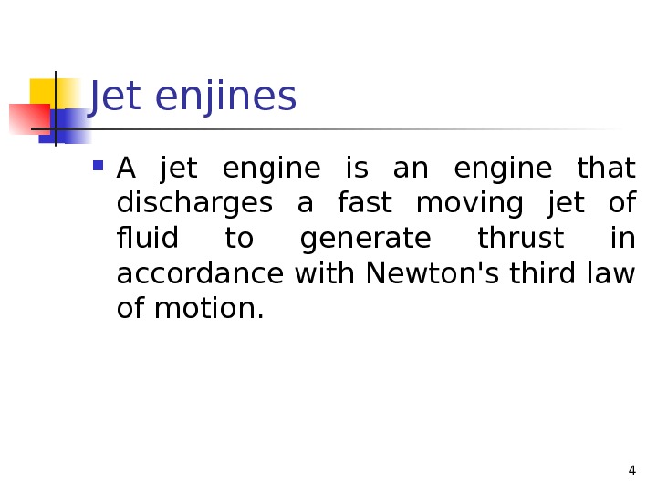 Jet enjines A jet engine is an engine that discharges a fast moving jet of fluid