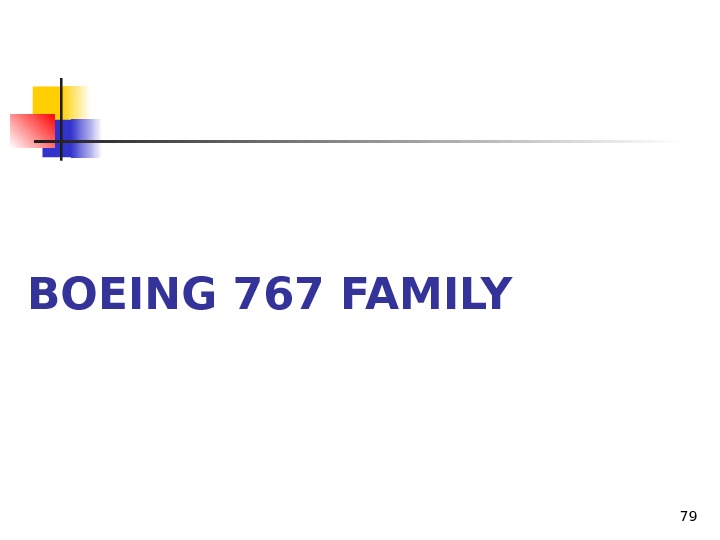 BOEING 767 FAMILY 79 