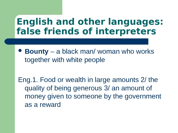   English and other languages:  false friends of interpreters Bounty – a black man/