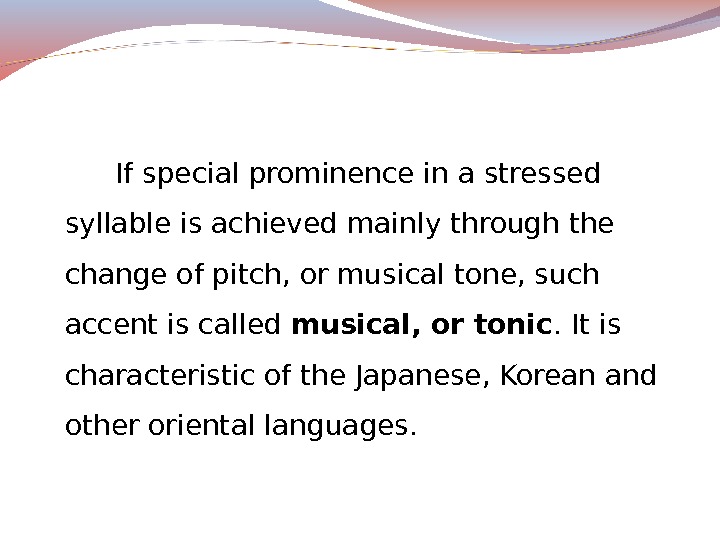 If special prominence in a stressed syllable is achieved mainly through the change of pitch, or