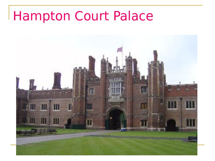 Hampton Court Palace  