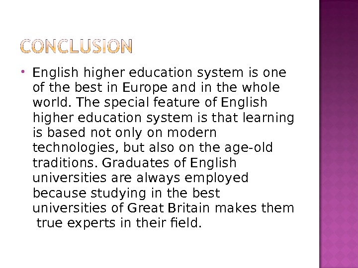  English higher education system is one of the best in Europe and in the whole