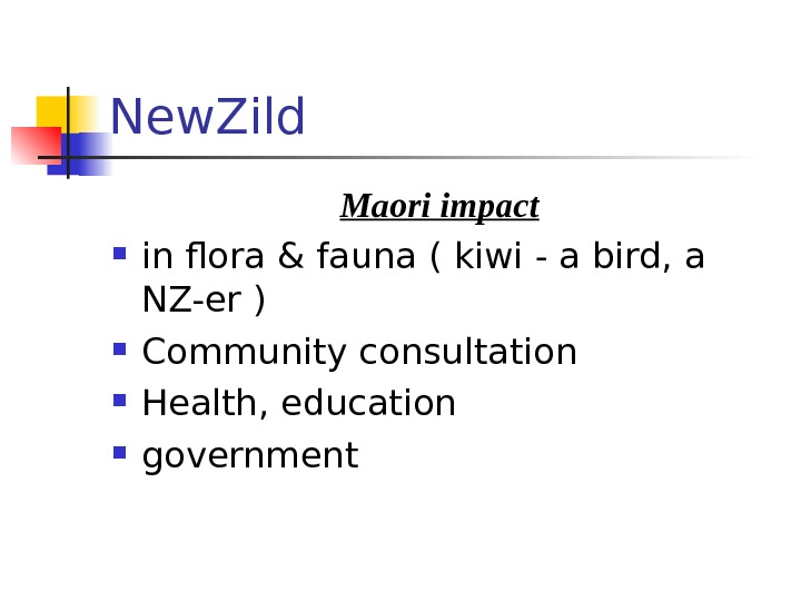   New. Zild Maori impact  in flora & fauna ( kiwi - a bird,