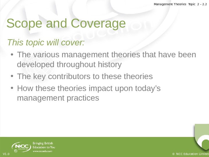 Management Theories Topic 2 – 2. 2 © NCC Education Limited. V 1. 0 Scope and