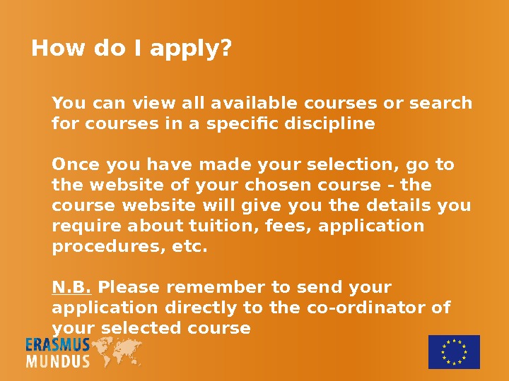 How do I apply? You can view all available courses or search for courses in a