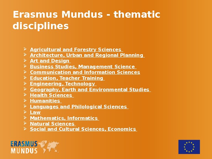 Erasmus Mundus - thematic disciplines  Agricultural and Forestry Sciences  Architecture, Urban and Regional Planning