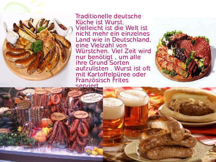   Traditionelle deutsche Küche ist Wurst.  Vielleicht ist die Welt ist nicht mehr einzelnes