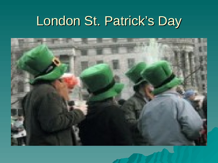   London St. Patrick’s Day 