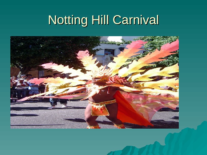   Notting Hill Carnival 