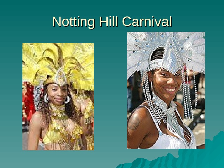   Notting Hill Carnival 