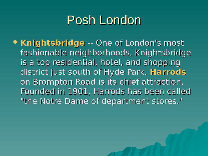   Posh London Knightsbridge -- One of London's most fashionable neighborhoods, Knightsbridge is a top
