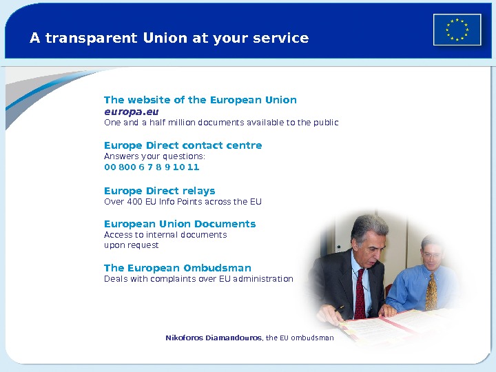 A transparent Union at your service The website of the European Union europa. eu One and