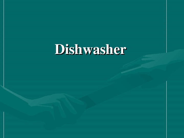   Dishwasher 